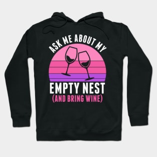 Empty Nester Ask Me About My Empty Nest Funny Hoodie